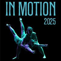 Poster artwork for In Motion is a performance photo of two dancers under dramatic stage lighting. Text says In Motion 2025